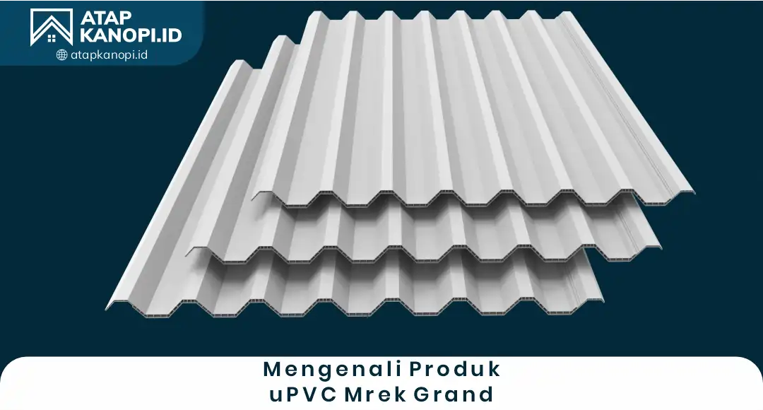 1. Mengenali Produk uPVC Merk Grand