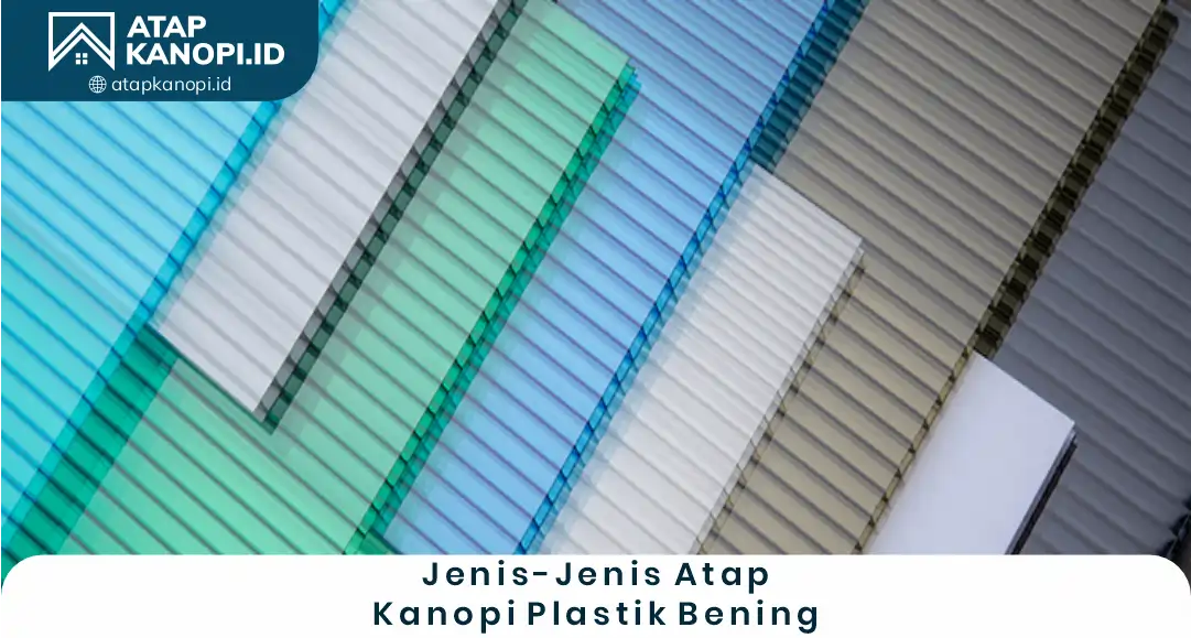 2. Jenis- Jenis Atap Kanopi Plastik Bening