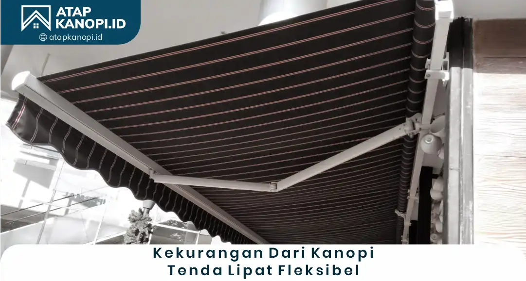 2. Kekurangan dari Kanopi Tenda Lipat Fleksibel