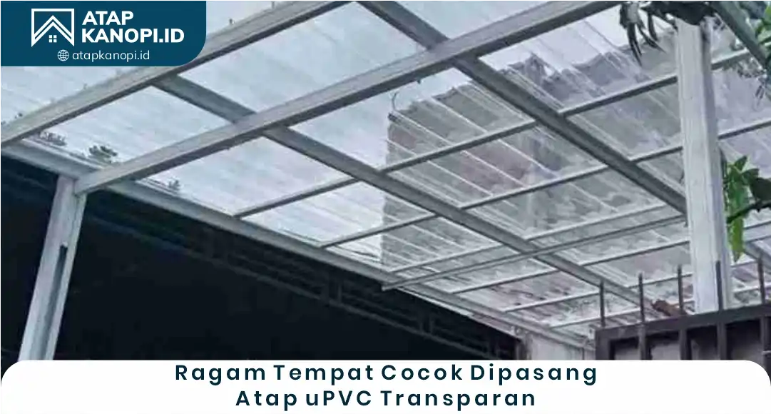 2. Ragam Tempat Cocok Dipasang Atap uPVC Transparan