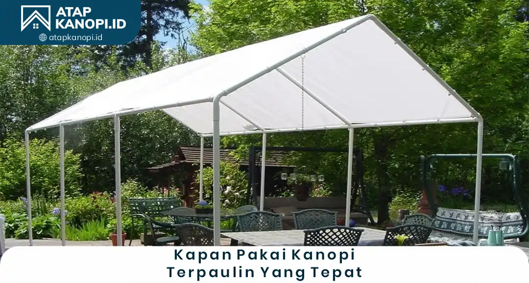 3. Kapan Pakai Kanopi Terpailin yang Tepat