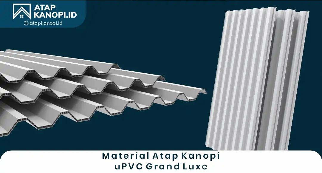 3. Material Atap Kanopi uPVC Grand Luxe