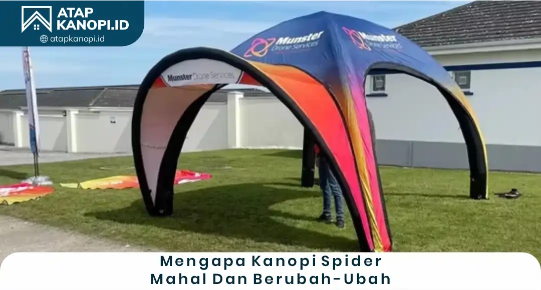3. Mengapa Kanopi Spider Mahan dan Berubah-Ubag