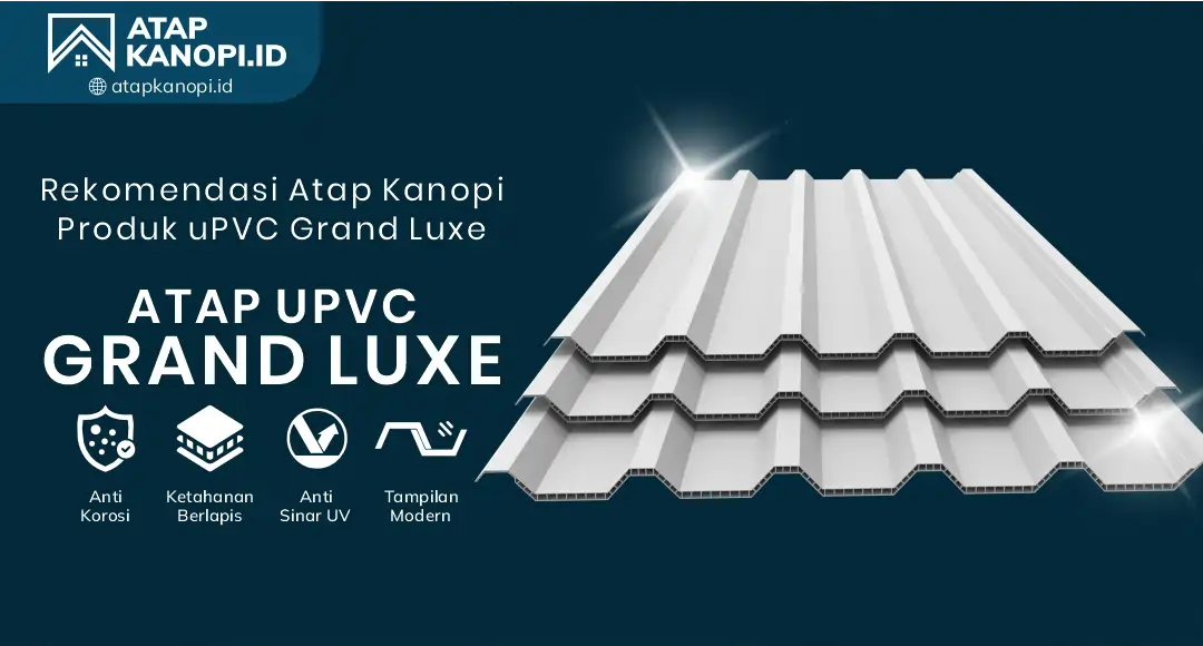 3. Rekomendasi Atap Kanopi Produk uPVC Grand Luxe