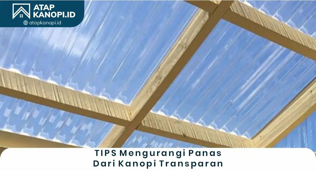 3. Tips Mengurangi Panas dari Kanopi Transparan