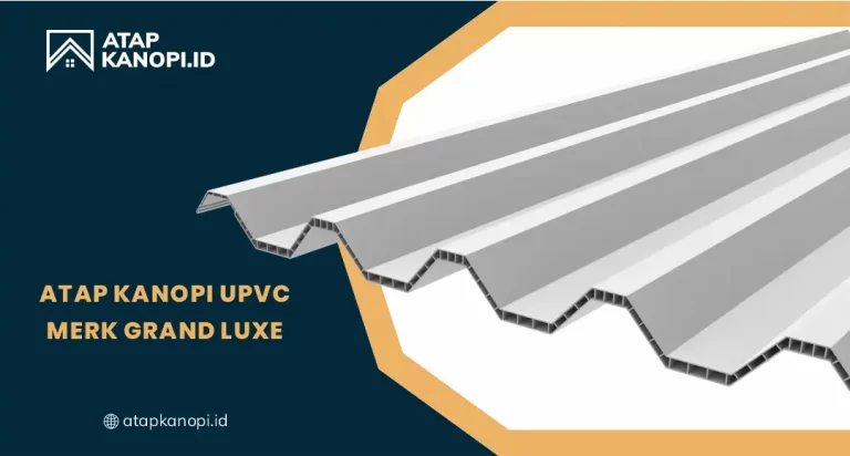 Atap Kanopi uPVC Merk Grand Grand Luxe