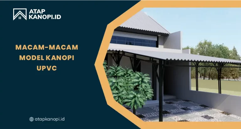 Macam-Macam Model Kanopi uPVC