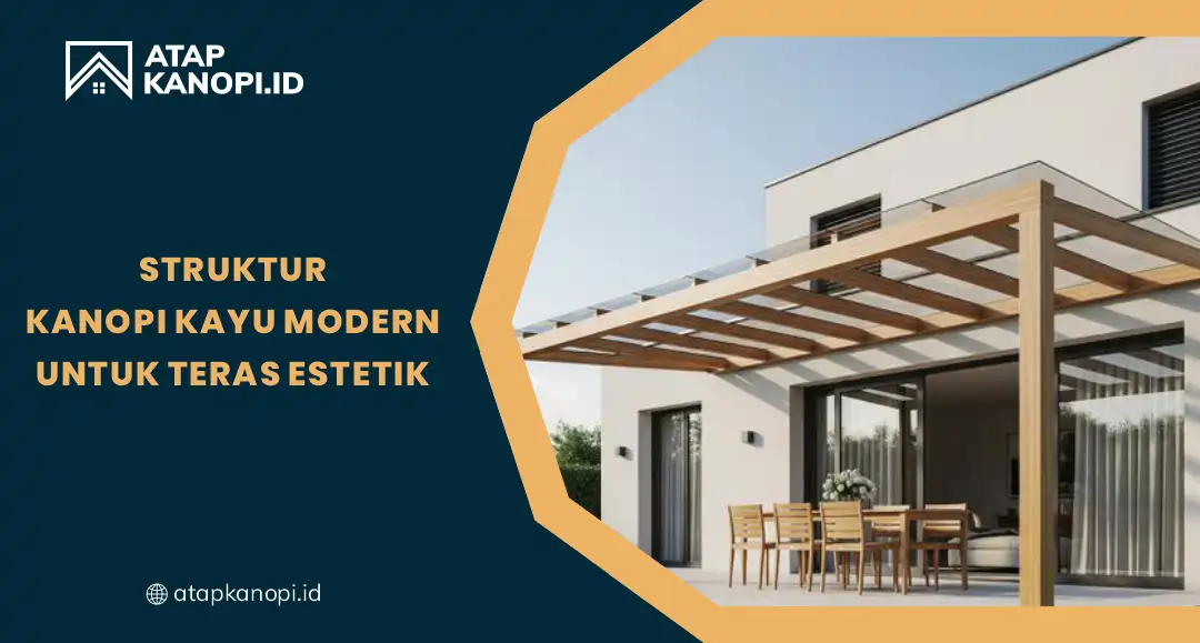 Struktur Kanopi Kayu Modern untuk Teras Estetik