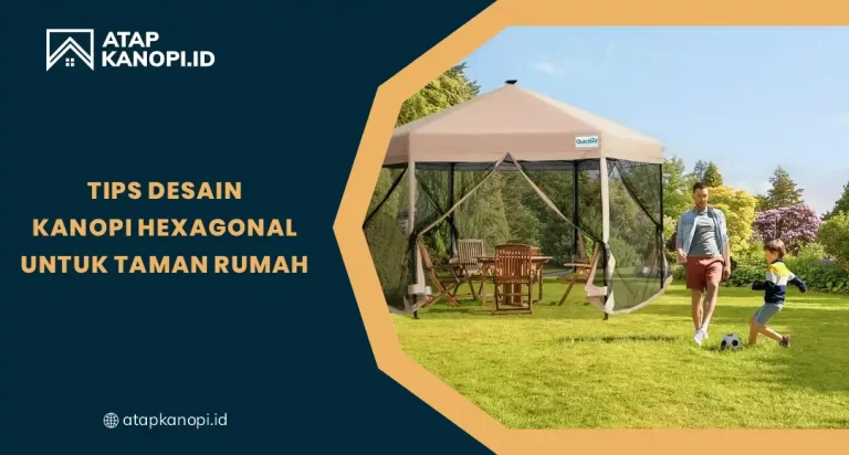 Tips Desain Kanopi Hexagonal untuk Taman Rumah
