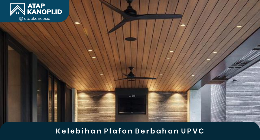 Kelebihan Plafon Berbahan uPVC