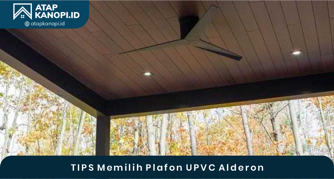 Tips Memilih Plafon uPVC Alderon