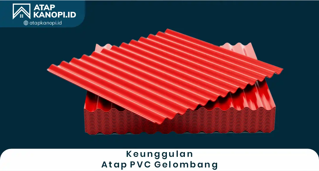 1. Keunggulan Atap PVC Gelombang