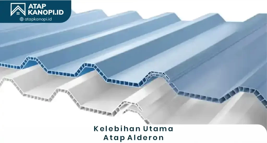 Kelebihan Utama Atap Alderon