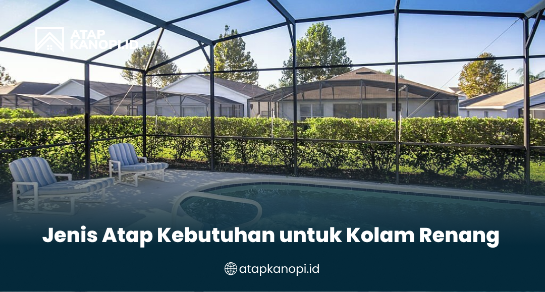 2. Jenis Atap Kebutuhan untuk Kolam Renang