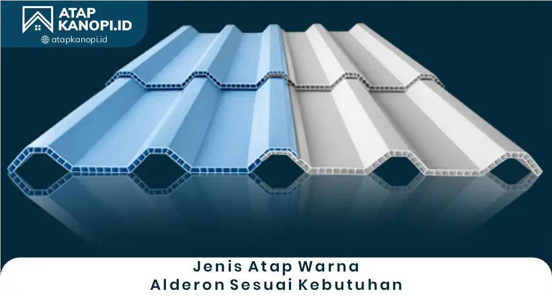 2. Jenis Atap Warna Alderon Sesuai Kebutuhan
