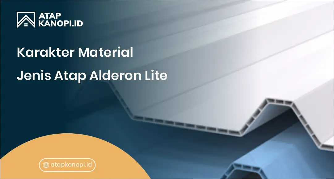 2. Karakter Material Jenis Atap Alderon Lite