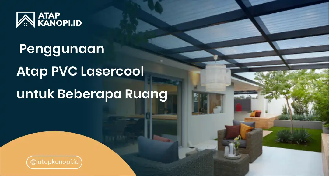 2. Penggunaan Atap PVC Lasercool untuk Beberapa Ruang