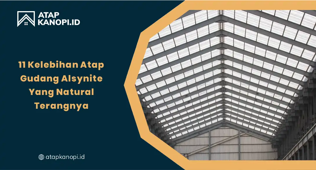 Kelebihan Atap Gudang Alsyinte