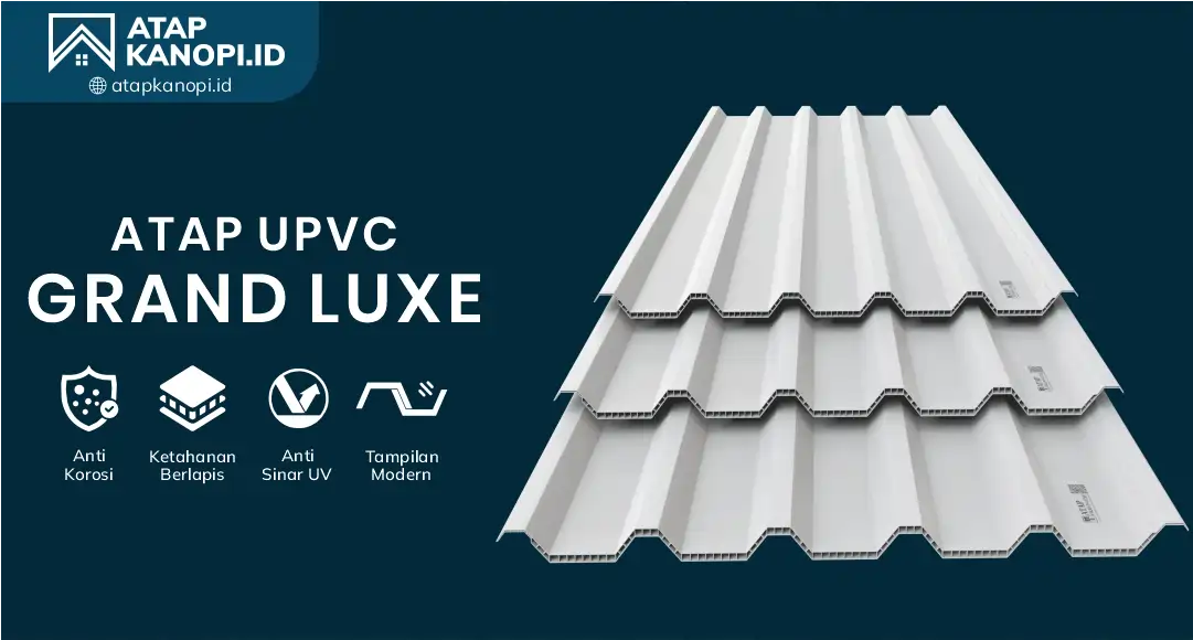 Alternatif Modern: Atap UPVC Grand Luxe untuk Gudang