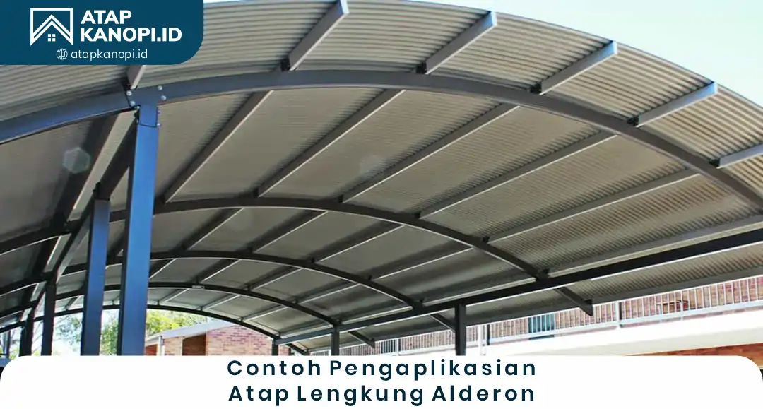 3. Contoh Pengaplikasian Atap Lengkung Alderon