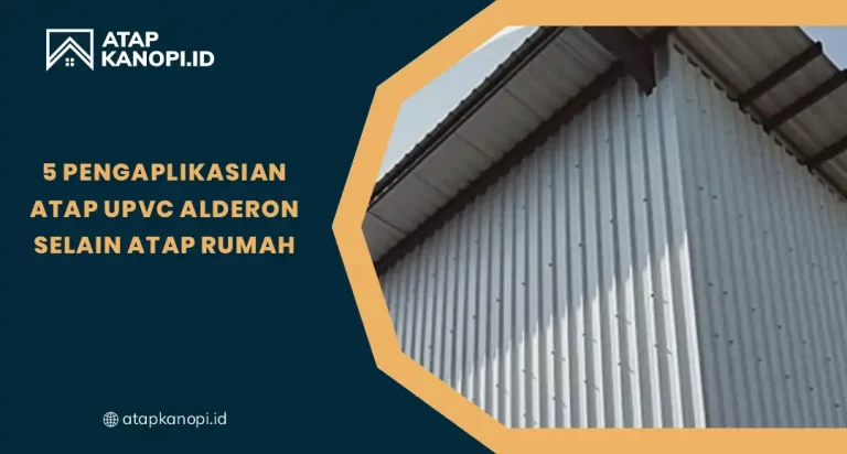 5 Pengalikasian Atap uPVC Alderon Selain Atap Rumah
