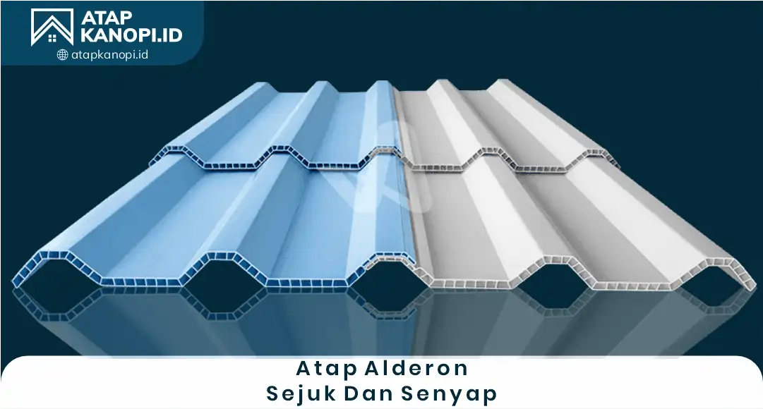 Atap Alderon sejuk dan dan senyap