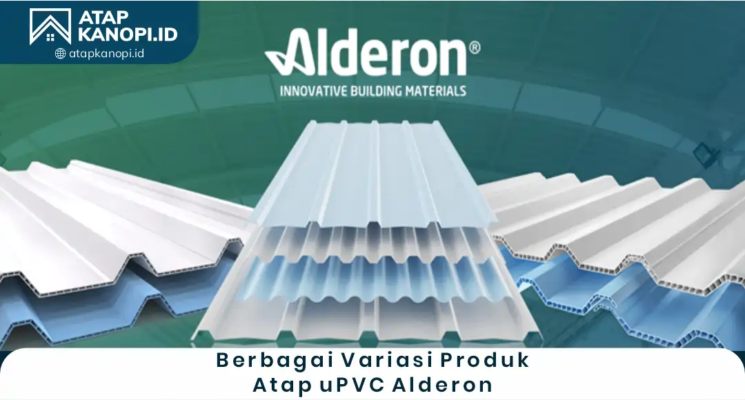 Berbagai Variasi Produk Atap UPVC Alderon