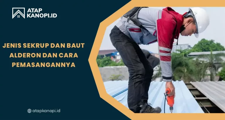 Jenis Sekrup dan Baut Alderon dan Cara Pemasangannya