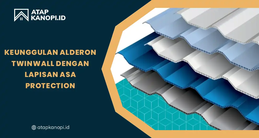 Keunggulan Alderon Twinwall dengan Lapisan ASA ProtectionKeunggulan Alderon Twinwall dengan Lapisan ASA Protection