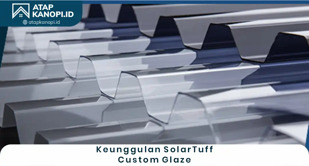 Keunggulan Solartuff Custom Glaze