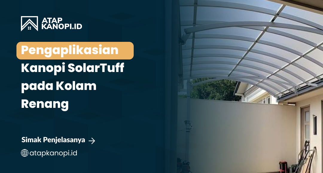 Pengaplikasian Kanopi SolarTuff pada Kolam Renang
