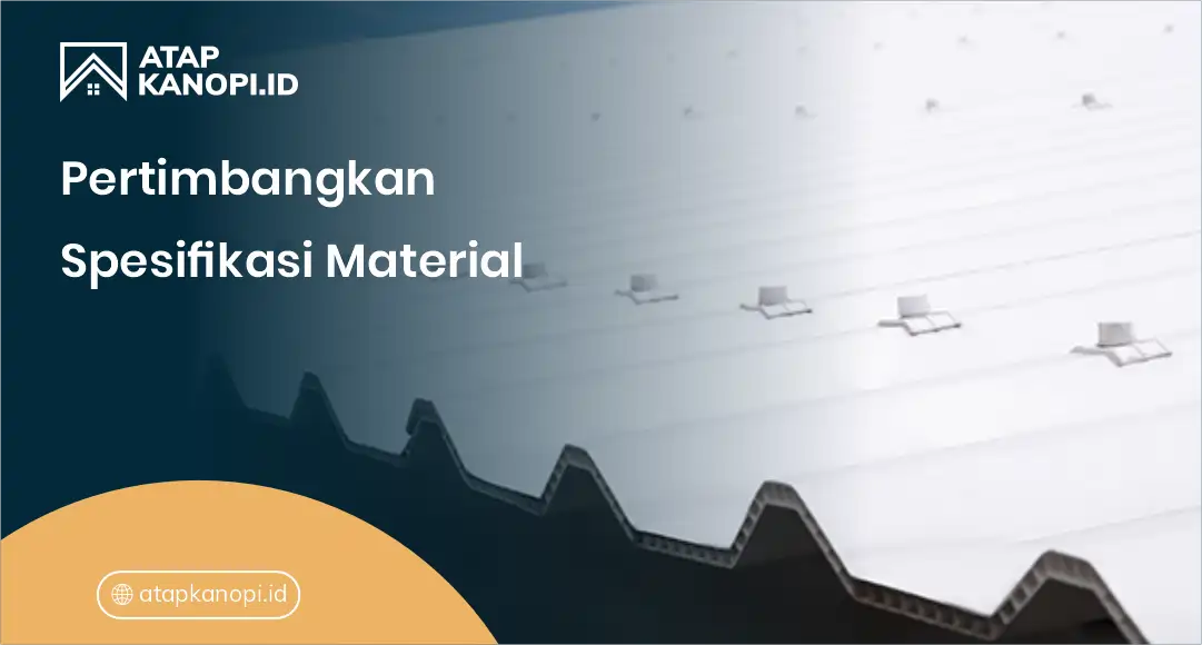 Pertimbangkan Spesifikasi Material