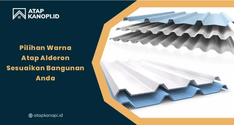 Pilihan Warna Atap Alderon Sesuaikan Bangunan Anda