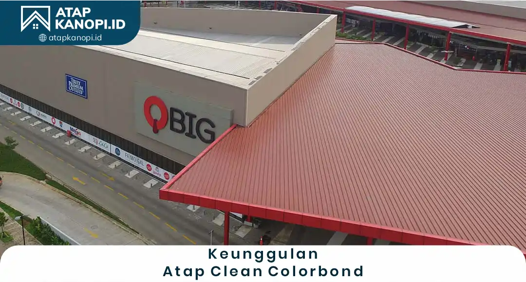 1. Keunggulan Atap Clean Colobond