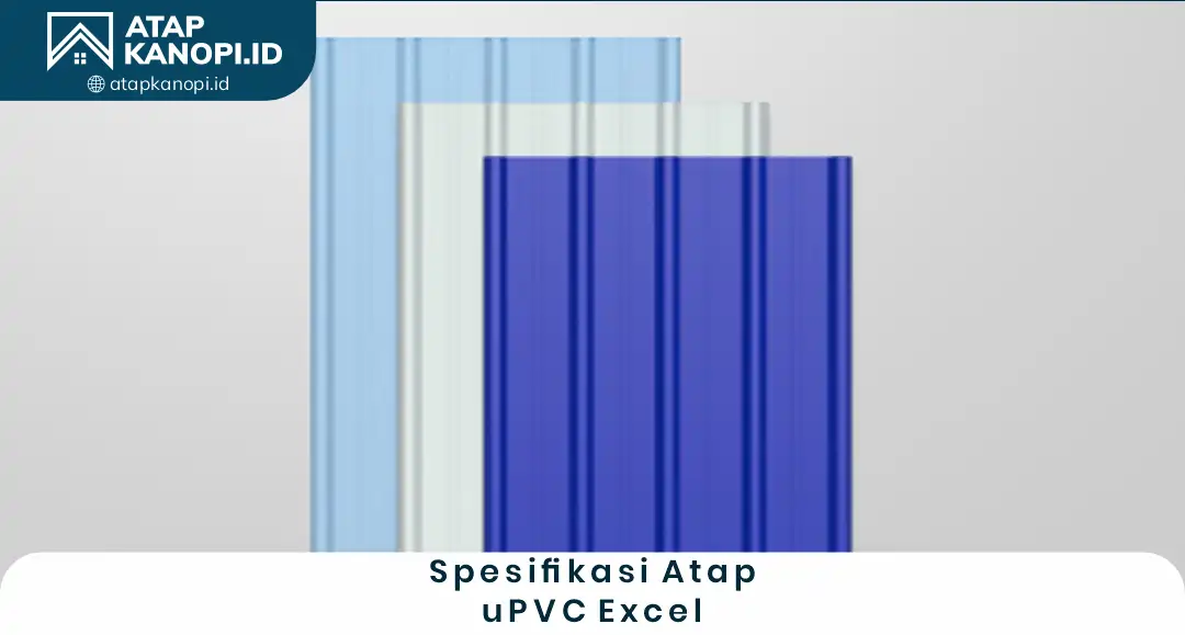 1. Spesifikasi Atap uPVC Excel