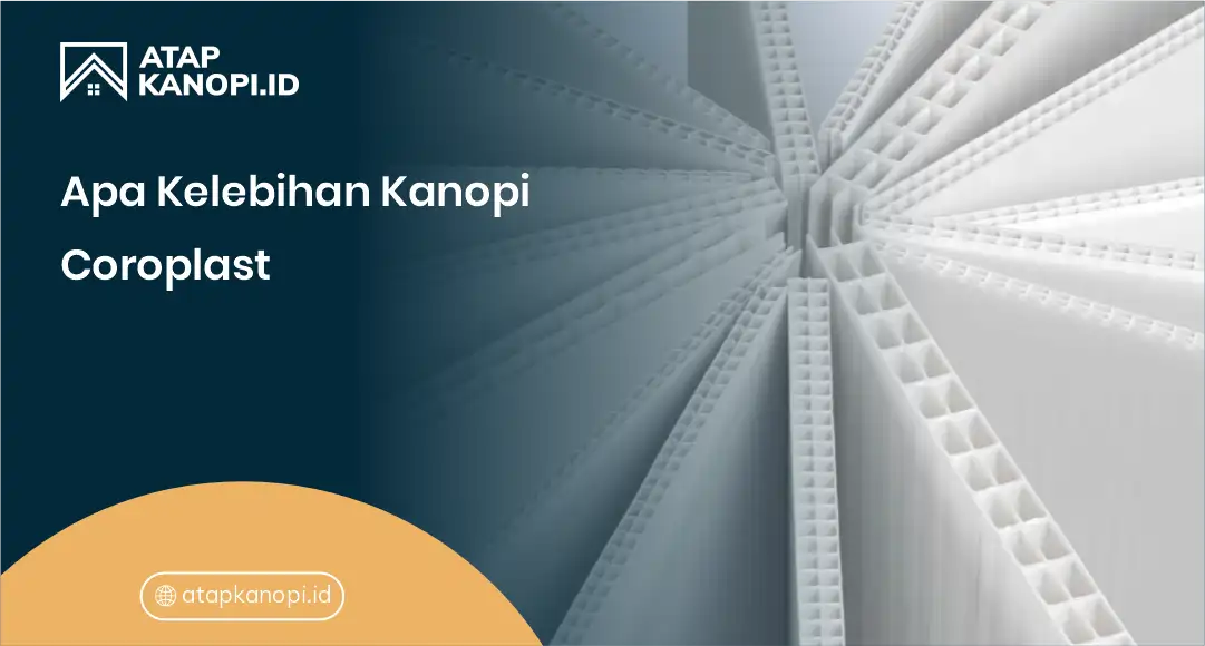 1. apa kelebihan kanopi coroplast