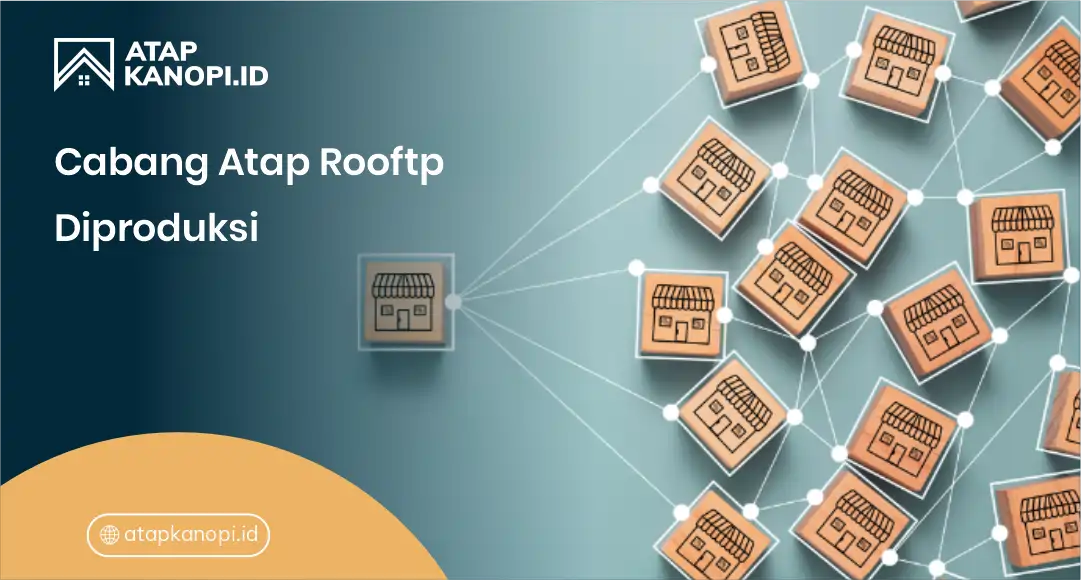 2. Cabang Atap Rooftp Diproduksi