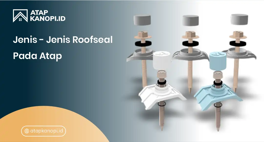 2. Jenis - Jenis Roofseal Pada Atap