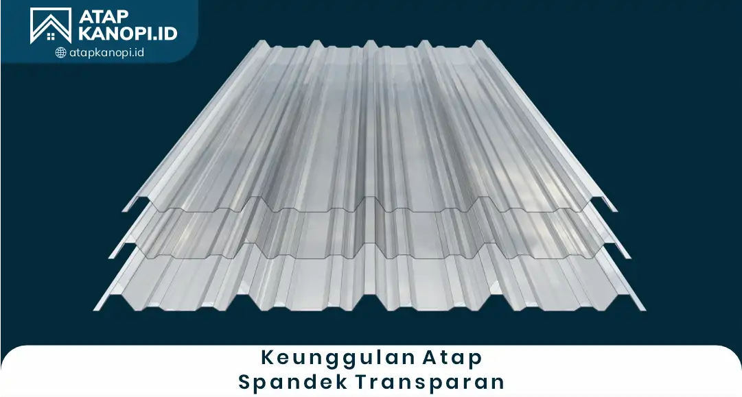 2. Keunggulan Atap Spandek Transparan