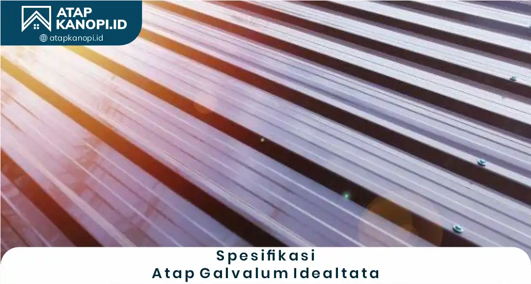 2. Spesifikasi Atap Galvalum Idealtata