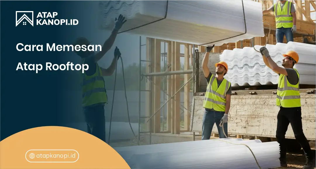 3. Cara Memesan Atap Rooftop