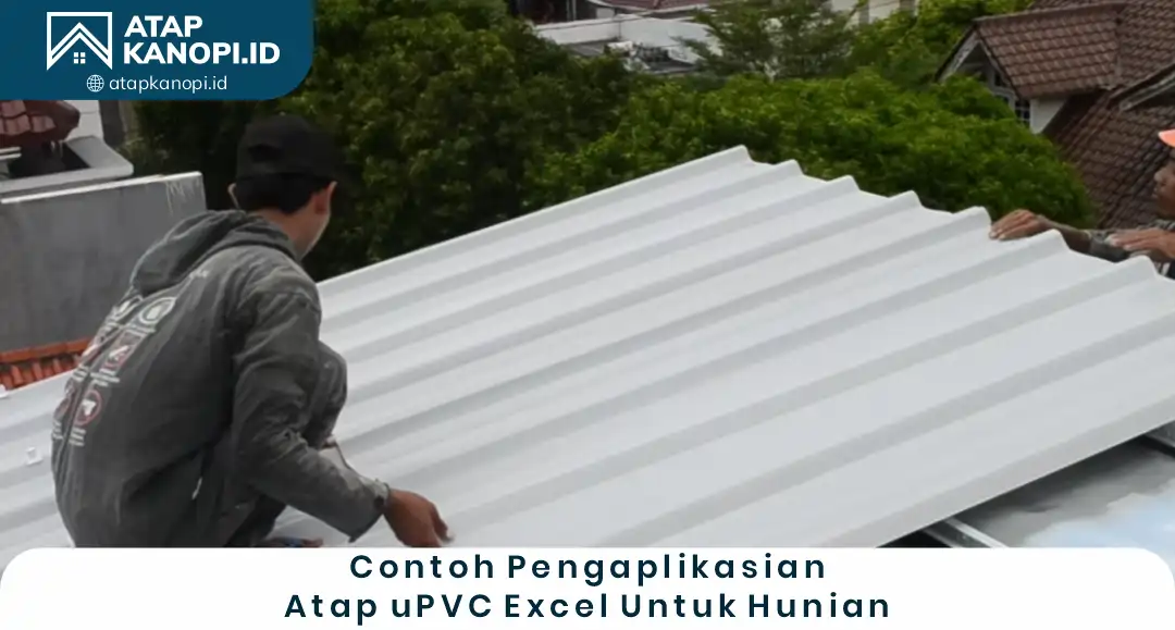 3. Contoh Pengaplikasian Atap uPVC Excel untuk Hunian