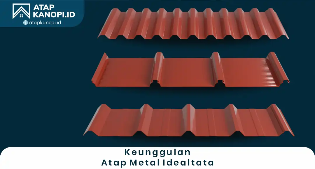 3. Keunggulan Atap Metal Idealtata