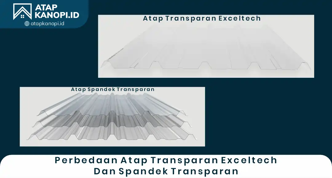 3. Perbedaan Atap Transparan Exceltech & Spandek Transparan