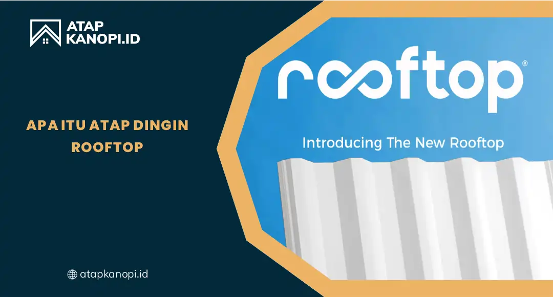Apa Itu Atap Dingin Rooftop?