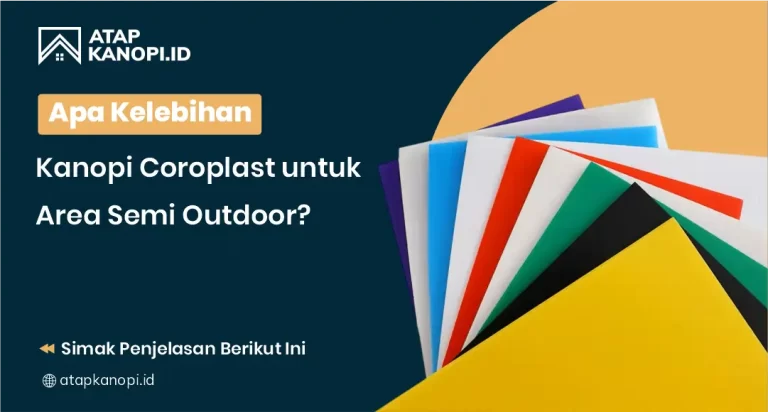 Apa Kelebihan Kanopi Coroplast untuk Area Semi Outdoor?