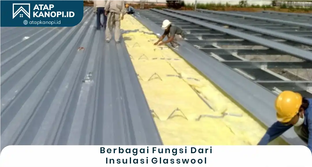 Berbagai Fungsi dari Insulasi Glass Wool