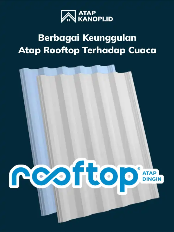 Berbagai Keunggulan Atap Rooftop Terhadap Cuaca