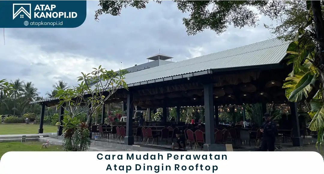 Cara Mudah Perawatan Atap Dingin Rooftop
