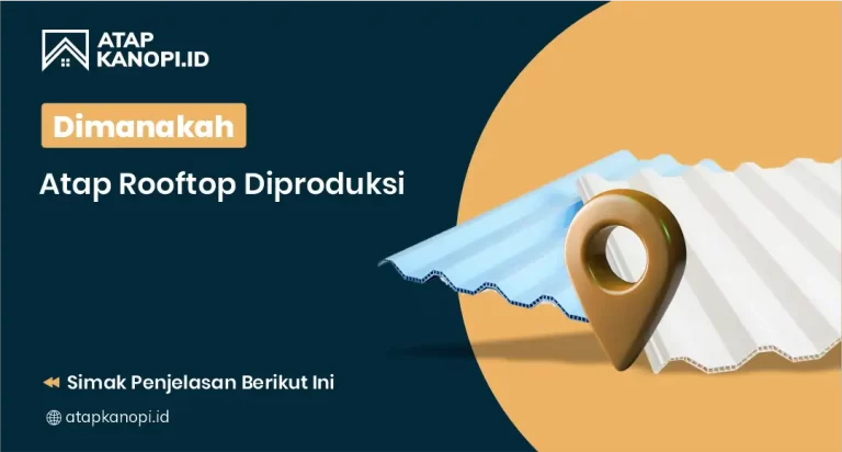 Dimanakah Atap Rooftop Diproduksi